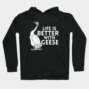 Life Is Better With Geese Hoodie